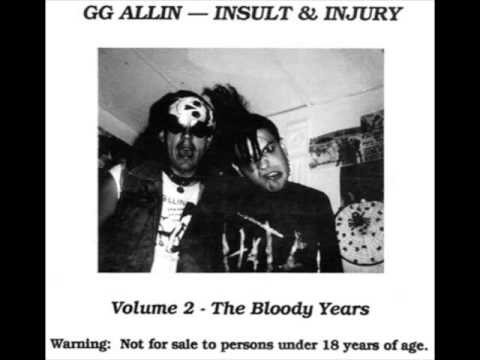 GG Allin   Insult and Inury   Volume 2   The Bloody Years   Part 1