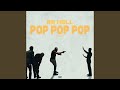 Pop Pop Pop Feat BB Hell