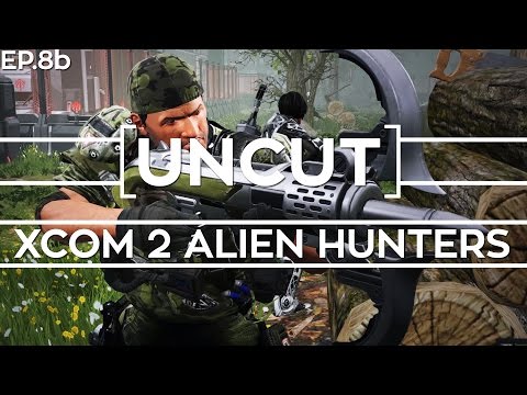 [UNCUT] XCOM 2: Alien Hunters ft. Shen's Last Gift (Mission 7b)