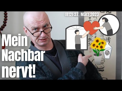 (812) Wie gehe ich mit ekelhaften Nachbarn um? 27. März 2023