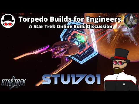 Torpedo Builds for Engineers - A Star Trek Online Build Discussion