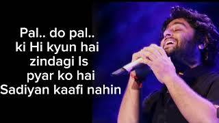 Humdard Lyrics | pal do pal ki kyun haizindagi lyrics |arijit singh |ek villan
