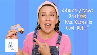 K3mistry News Brief 📰: “Ms. Rachel is Cool, But…” #msrachel #blacklivesmatter #whitewomen #skeptic