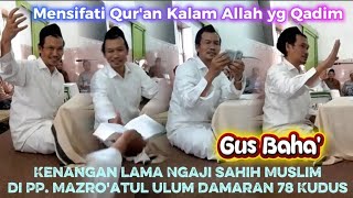 Download lagu Gus Baha' : Mensifati Qur'an Kalam Allah yg Qadim (Ngaji Sahih Muslim di PP. Mazro'atul Ulum)  mp3