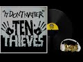 TEN THIEVES IT DON T MATTER Radio Mix