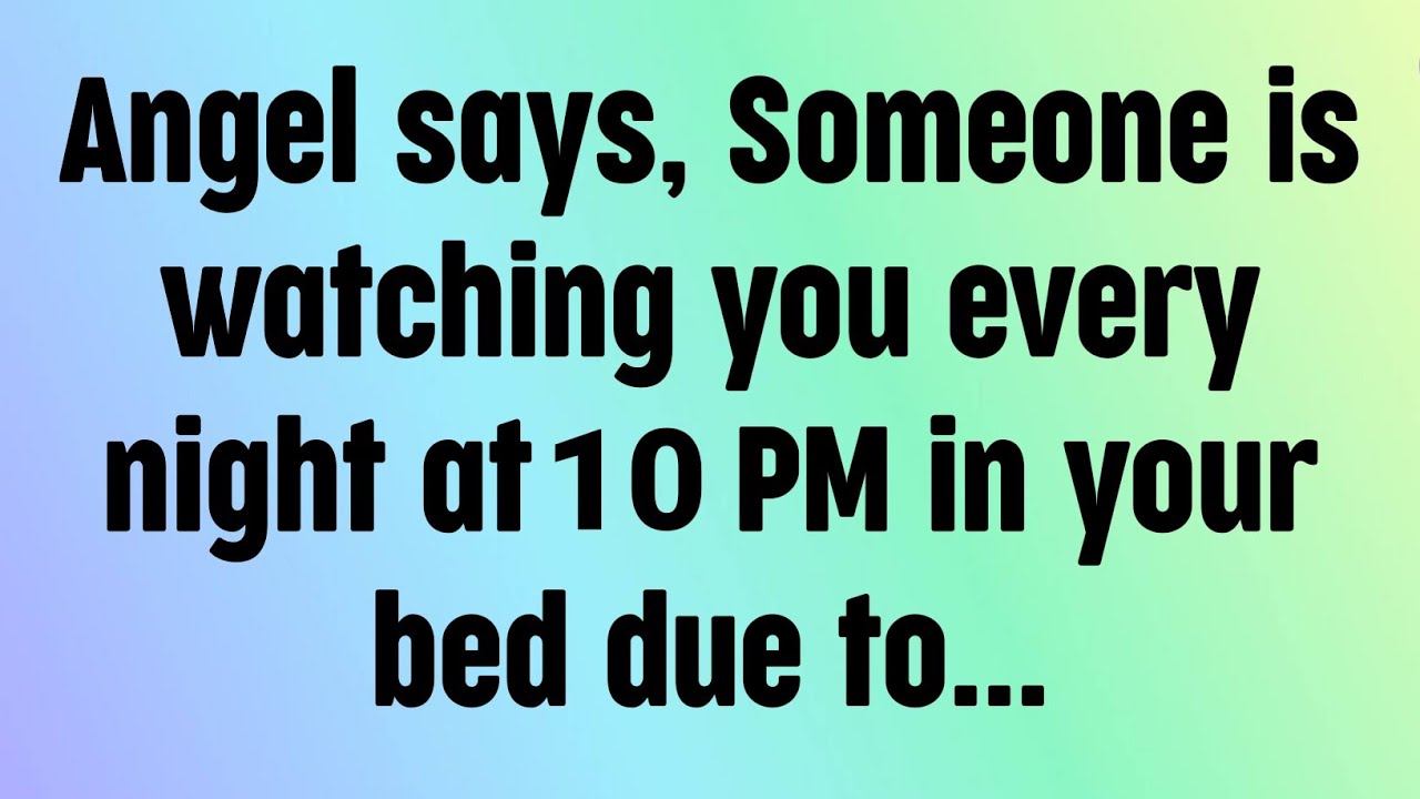 🌈God message today | Angel says, Someone is watching you every night at 10 PM in your bed due to...