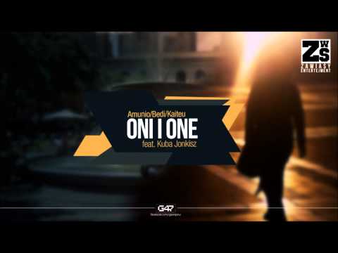 Amunio/Bedi/Kaiteu - Oni i One feat. Kuba Jonkisz