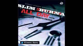 Slim Burna Feat Bukwild Da Ikwerrian All Day (I&#39;m On Fire Mixtape) (NEW-2013)