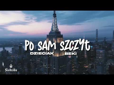Dzieciak x Beki - Po Sam Szczyt (Prod.Hitemblock)