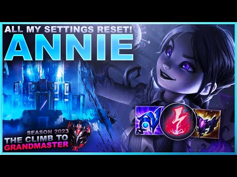 ALL MY SETTINGS RESET! ANNIE! - Climb to Grandmaster | League of Legends