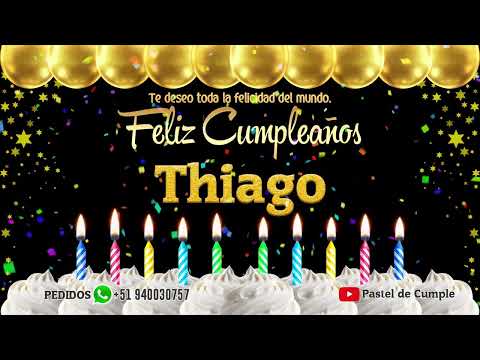 Feliz Cumpleaños Thiago - Pastel de Cumpleaños con Música para Thiago