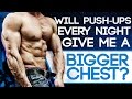 Will Push-Ups Every Night Give Me A Bigger Chest ...