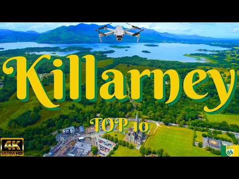 Killarney Ireland - 4K Drone Tour Guide - See Killarney Town in 7 Minutes - Top 10 Things To Do