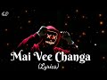 Main Vi Changa Mera Pyo Vi Changa Meri Maa Vi Changi Lyrics Rap 2020
