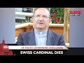 Swiss Cardinal Who Faced Lefebvrian Challenge Dies