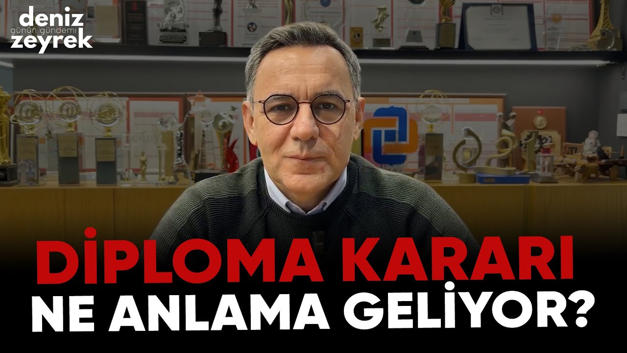 Deniz Zeyrek: "Diploma kararı ne anlama geliyor? İmamoğlu’nun adaylığı imkansız hale mi geldi?"