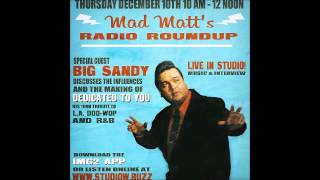 Mad Matts Radio Roundup Big Sandy Dedicated to You PT1 12102015
