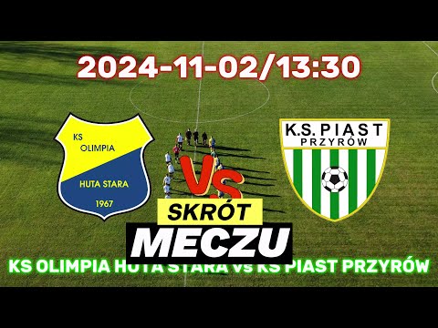 2024-11-02 KS OLIMPIA HUTA STARA vs KS PIAST PRZYRÓW  | SKRÓT MECZU | Częstochowa Klasa A Grupa 2