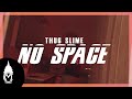 Thug Slime - No Space - Official Music Video