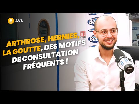 [AVS] Arthrose, hernies, la goutte, des motifs de consultation fréquents ! - Dr Walid Mekeddem