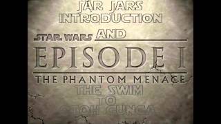 Jar Jars Introduction and the Swim to Otoh Gunga  - Star Wars Episode I The Phantom Menace