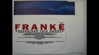 Franke - Understand This Groove (The Accept No Immitation Mix)