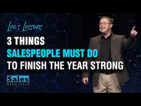 3 Things Salespeople Must Do To Finish The Year Strong - Lee's Lessons