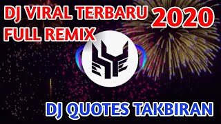 DJ TAKBIRAN IDUL FITRI FULL REMIX TERBARU 2020 II DJ VIRAL
