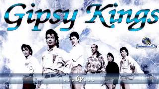 Gipsy Kings...&quot;Oy&quot;