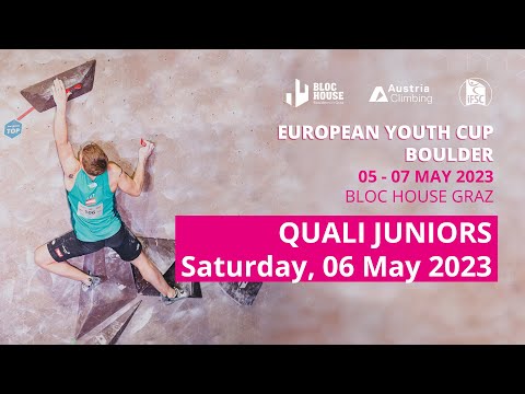 IFSC Bouldering Qualification JUNIORS - European Youth Cup - Graz (AUT) 2023
