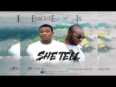 Enicute ft. Jx Baba - She Tell(Official single)