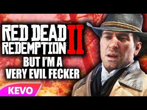 Red Dead Redemption 2 but I'm a very evil fecker