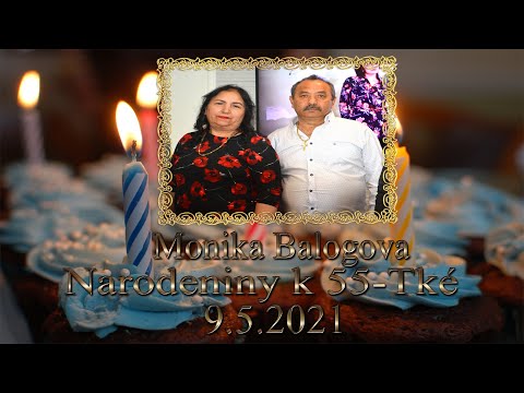Narodeniny k 55-Tké Monika Balogová 9.5.2021 Vtáčkovce (komplet)