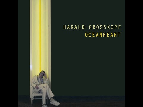 Harald Grosskopf - Oceanheart (Bureau B) [Full Album]