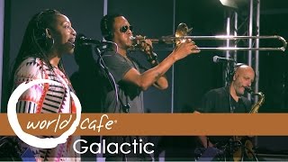 Galactic - "Right On" (Recorded Live for World Cafe)
