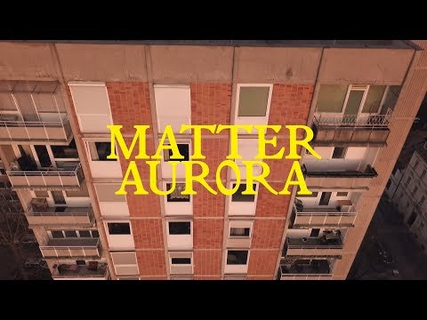 Matter ~ Aurora