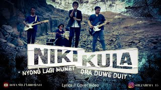 Download lagu NIKIKULA - Nyong Lagi Mumet Ora Duwe Duwet | Lyrics   Cover Video Kreasi | 🎧 mp3