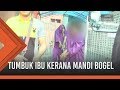 Tumbuk Ibu Kerana Mandi Bogel