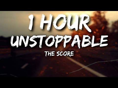 The Score - Unstoppable (Lyrics) 🎵1 Hour