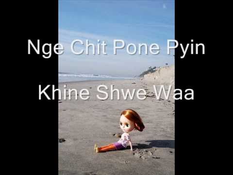 Nge Chit Pone Pyin......Khine Shwe Waa
