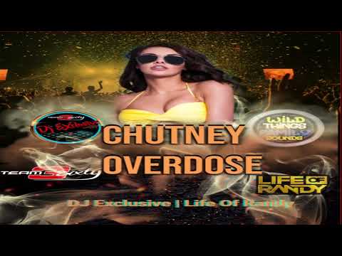 Chutney OverDose - DJ  Exclusive x Life Of Randy