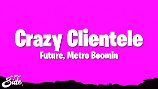 Future, Metro Boomin - Crazy Clientele (Lyrics)