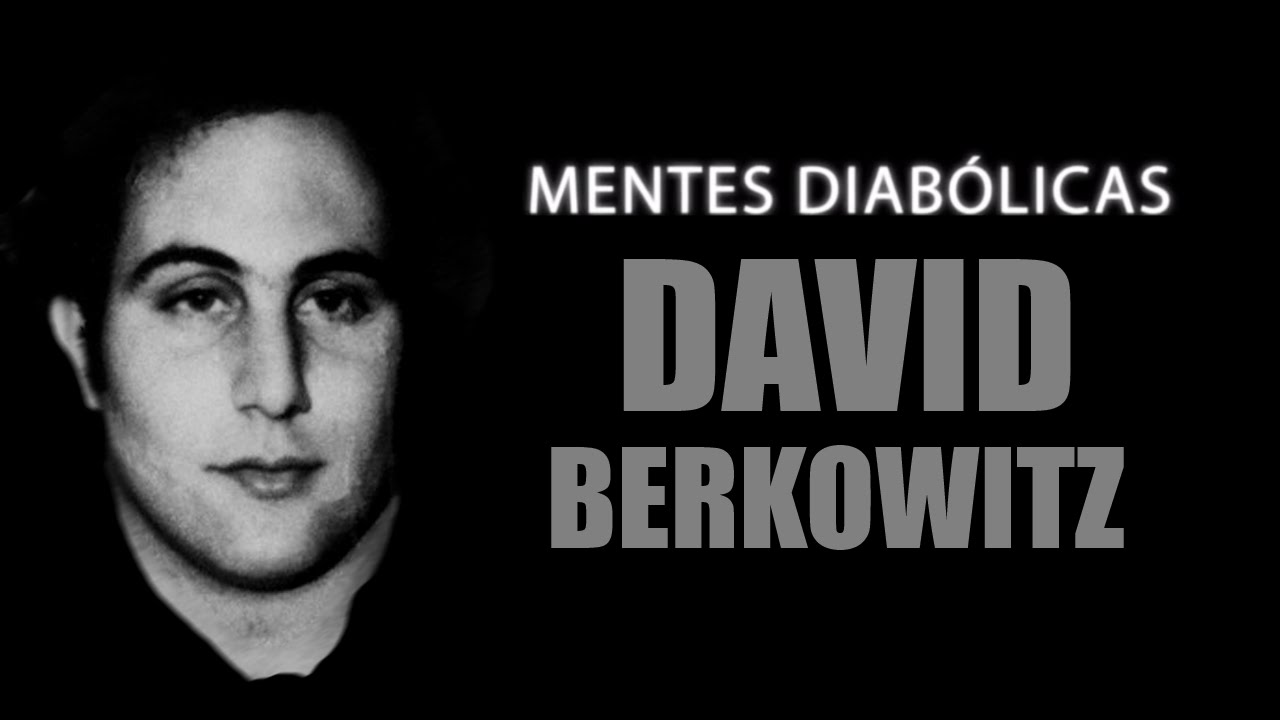 DAVID BERKOWITZ  O Filho de Sam | Mentes Diabólicas
