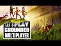 Let's Play Grounded Multiplayer - HONEY, I SHRUNK TEAM EUROGAMER!