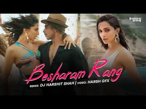 Besharam Rang Remix | Pathaan | Srk | Deepika Padukone | DJ Harshit Shah | Harsh GFX | Festival Mix