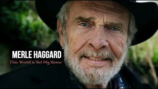 Merle Haggard - This World is Not My Home