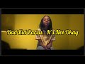 Bad Kid Pariss It S Not Okay Lyrics