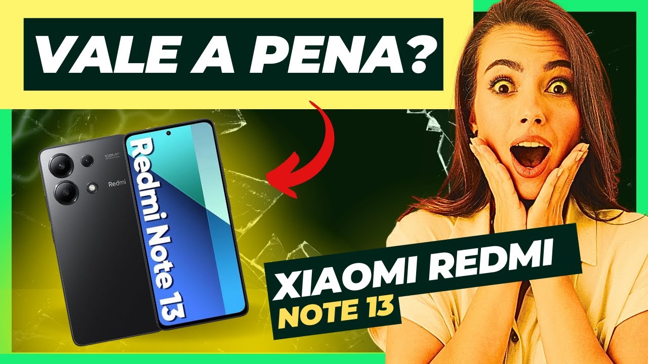 Descubra o Smartphone que Vai Revolucionar Seu Dia a Dia! Xiaomi Redmi Note 13 em Detalhes