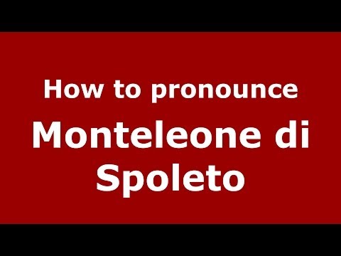 How to pronounce Monteleone di Spoleto (Italian/Italy) - PronounceNames.com