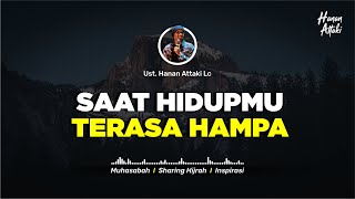 Download lagu KENAPA HIDUPKU TERASA HAMPA DAN SEPI - Ceramah Ustadz Hanan Attaki Terbaru mp3